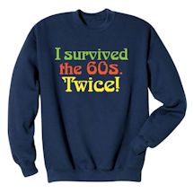 Alternate Image 1 for I Survived The 60s Twice Shirts
